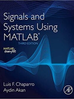 Signals and Systems using MATLAB (3rd Edition)