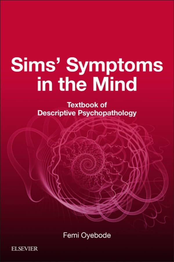 Sims’ Symptoms in the Mind: Textbook of Descriptive Psychopathology (6th Edition)