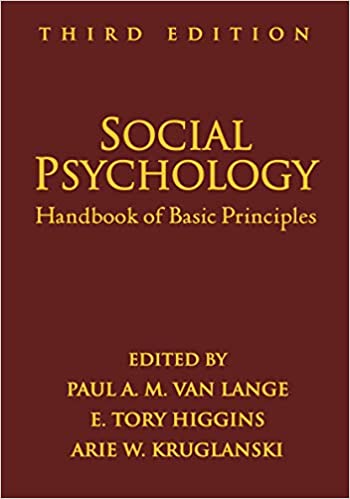 Social Psychology: Handbook of Basic Principles (3rd Edition)