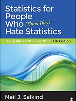 Statistics for People Who (Think They) Hate Statistics: Using Microsoft Excel 2016 (4th Edition)