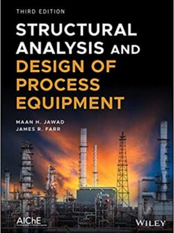 Structural Analysis and Design of Process Equipment (3rd Edition)