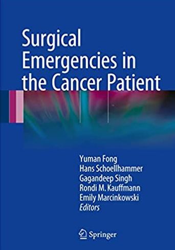 Surgical Emergencies in the Cancer Patient Yuman Fong, ISBN-13: 978-3319440231