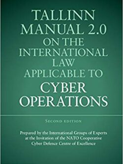 Tallinn Manual 2.0 on the International Law Applicable to Cyber Operations (2nd Edition)