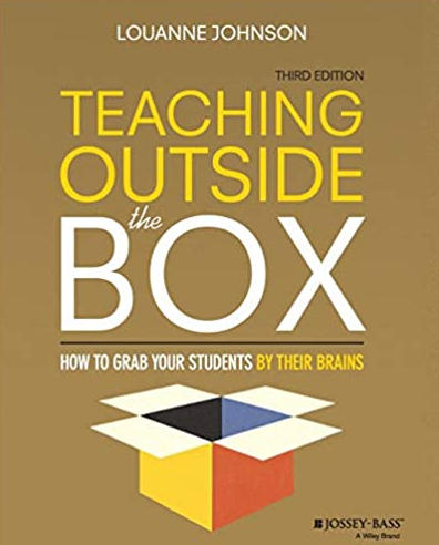 Teaching Outside the Box: How to Grab Your Students Their Brains 3rd Edition, ISBN-13: 978-1119089278