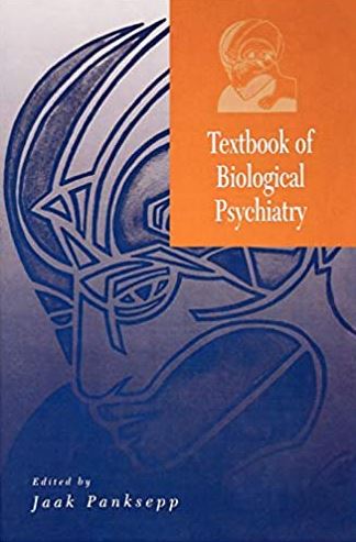 Textbook of Biological Psychiatry Jaak Panksepp, ISBN-13: 978-0471434788