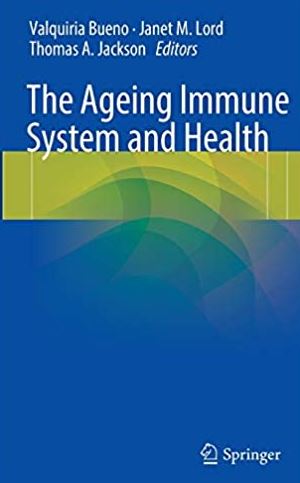 The Ageing Immune System and Health, ISBN-13: 978-3319433639