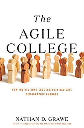 The Agile College: How Institutions Successfully Navigate Demographic Changes, ISBN-13: 978-1421440231