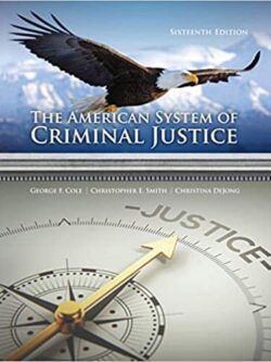 The American System of Criminal Justice (16th Edition)