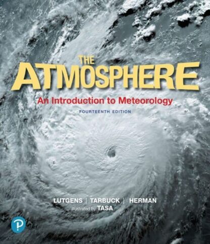 The Atmosphere: An Introduction to Meteorology (14th Edition)