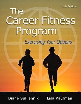 The Career Fitness Program: Exercising Your Options (11th Edition) eBook