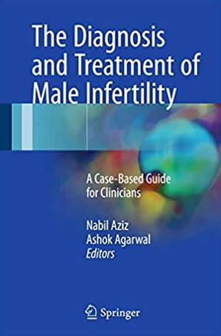 The Diagnosis and Treatment of Male Infertility: A Case-Based Guide for Clinicians, ISBN-13: 978-3319565453