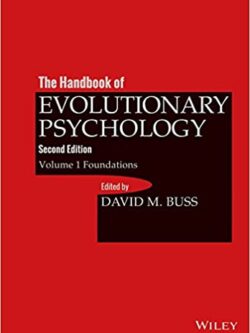 The Handbook of Evolutionary Psychology, Volume 1: Foundation (2nd Edition)