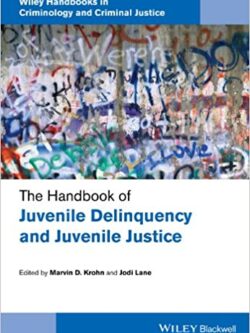 The Handbook of Juvenile Delinquency and Juvenile Justice