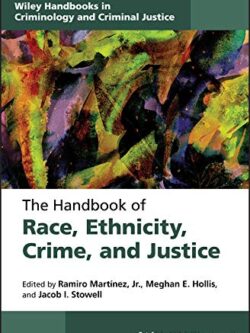 The Handbook of Race, Ethnicity, Crime, and Justice