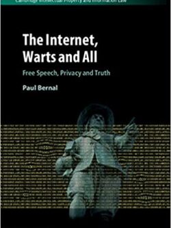 The Internet, Warts and All: Free Speech, Privacy and Truth