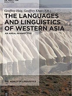 The Languages and Linguistics of Western Asia: An Areal Perspective