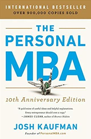 The Personal MBA 10th Anniversary Edition Josh Kaufman, ISBN-13: 978-0525543022