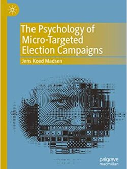 The Psychology of Micro-Targeted Election Campaigns