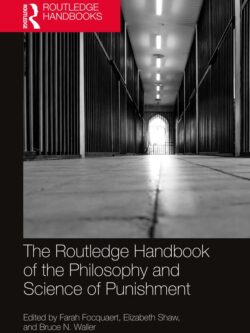 The Routledge Handbook of the Philosophy and Science of Punishment