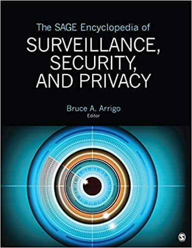 The SAGE Encyclopedia of Surveillance, Security, and Privacy