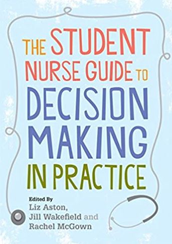 The Student Nurse Guide to Decision Making in Practice, ISBN-13: 978-0335236640