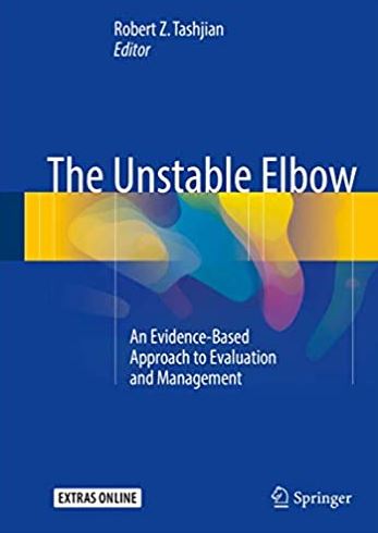 The Unstable Elbow: An Evidence-Based Approach to Evaluation and Management, ISBN-13: 978-3319460178