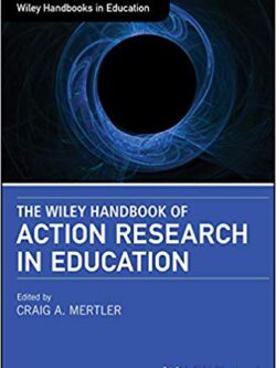 The Wiley Handbook of Action Research in Education