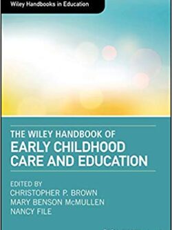 The Wiley Handbook of Early Childhood Care and Education