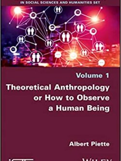 Theoretical Anthropology or How to Observe a Human Being