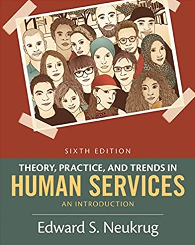 Theory, Practice, and Trends in Human Services: An Introduction 6th Edition, ISBN-13: 978-1305271494