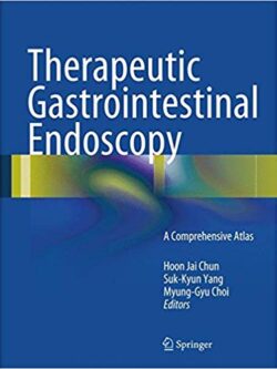 Therapeutic Gastrointestinal Endoscopy 1st Edition