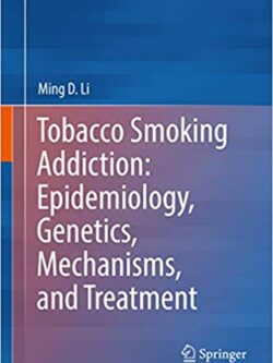 Tobacco Smoking Addiction: Epidemiology, Genetics, Mechanisms, and Treatment