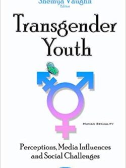 Transgender Youth: Perceptions, Media Influences and Social Challenges