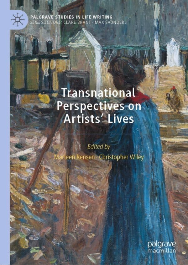 Transnational Perspectives on Artists’ Lives: From the Nineteenth Century to the Present