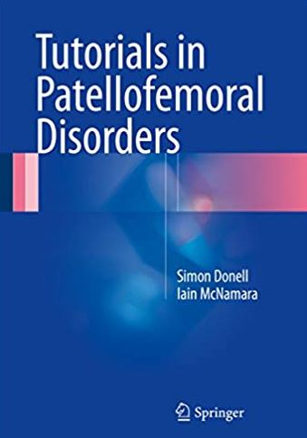 Tutorials in Patellofemoral Disorders Iain McNamara, ISBN-13: 978-3319474014