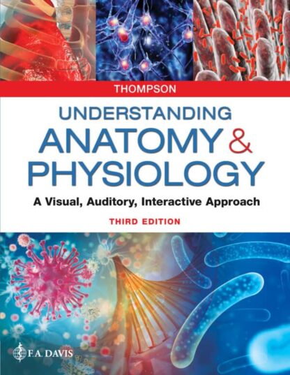 Understanding Anatomy and Physiology: A Visual, Auditory, Interactive Approach (3rd Edition)