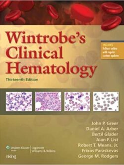 Wintrobe’s Clinical Hematology (13th Edition)