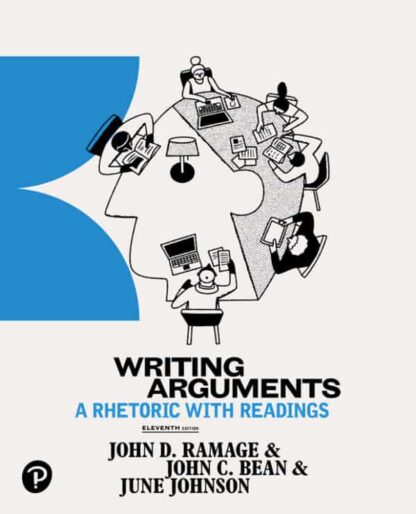 Writing Arguments: A Rhetoric with Readings (11th Edition)