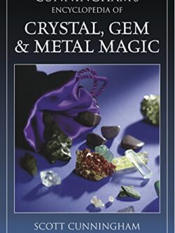 Cunningham's Encyclopedia of Crystal, Gem & Metal Magic by Scot