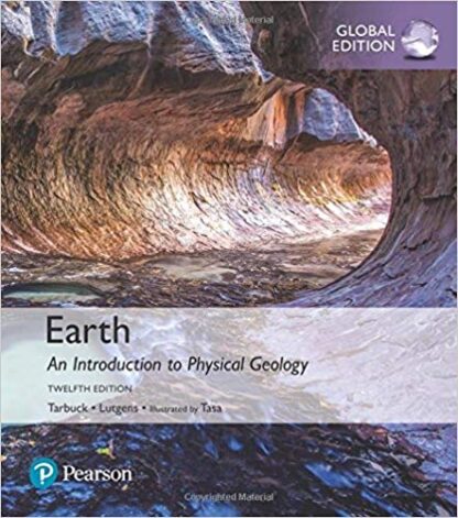 Earth: An Introduction to Physical Geology (12th Edition – Global)