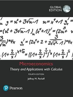 Microeconomics: Theory and Applications with Calculus (4th edition) – Global