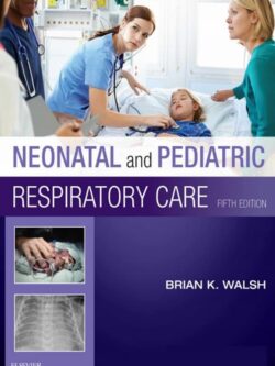 Neonatal and Pediatric Respiratory Care (5th Edition)