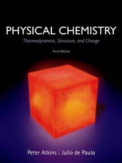 Physical Chemistry: Thermodynamics, Structure, and Change (10th edition)