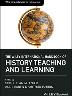 The Wiley International Handbook of History Teaching and Learning