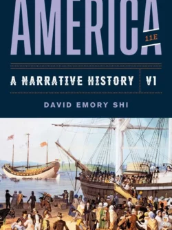 America: A Narrative History – Volume 1 (11th Edition) 