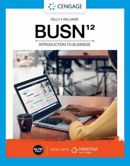 BUSN 12th Edition by Kelly and Williams
