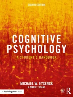 Cognitive Psychology: A Student’s Handbook (8th Edition) 