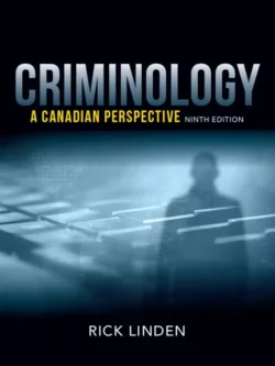 Criminology: A Canadian Perspective (9th Edition) 