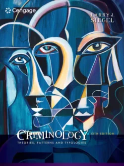 Criminology: Theories, Patterns and Typologies (13th Edition) 