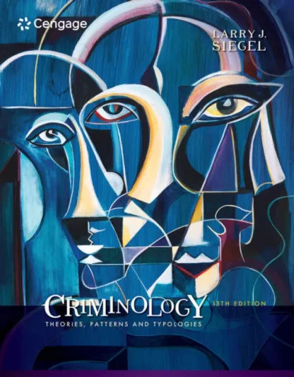 Criminology: Theories, Patterns and Typologies (13th Edition)
